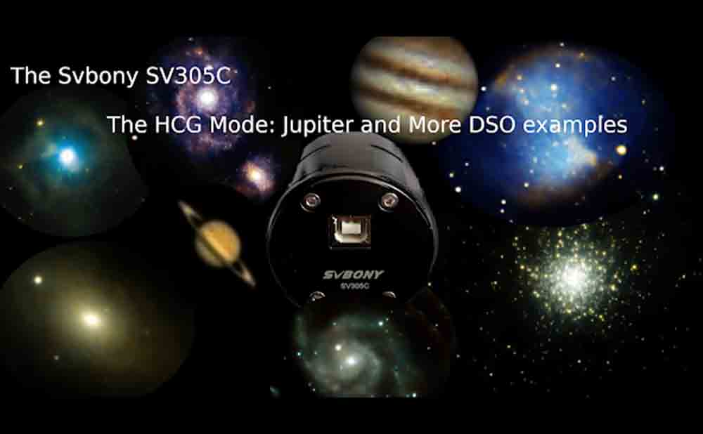 Svbony SV305C camera - The HCG mode, Jupiter and more DSO examples!