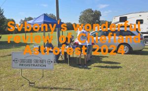 Svbony's wonderful review of Chiefland Astrofest 2024 doloremque