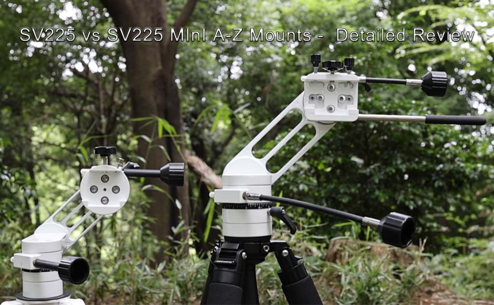SV225 vs SV225 Mini A-Z Mounts -  Detailed Review